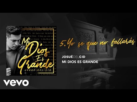 Josue Del Cid - Yo se que no fallarás