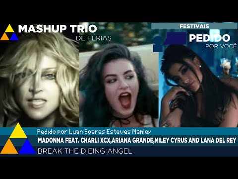 ☀MASHUP TRIO DE FÉRIAS || Madonna feat. Charli XCX and Ariana Grande - Break The Dieing Angel