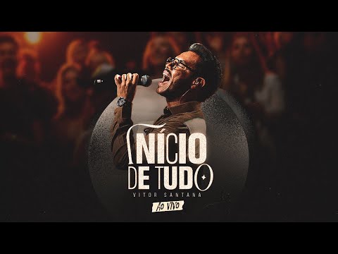 Vitor Santana - Início de Tudo (Ao Vivo)