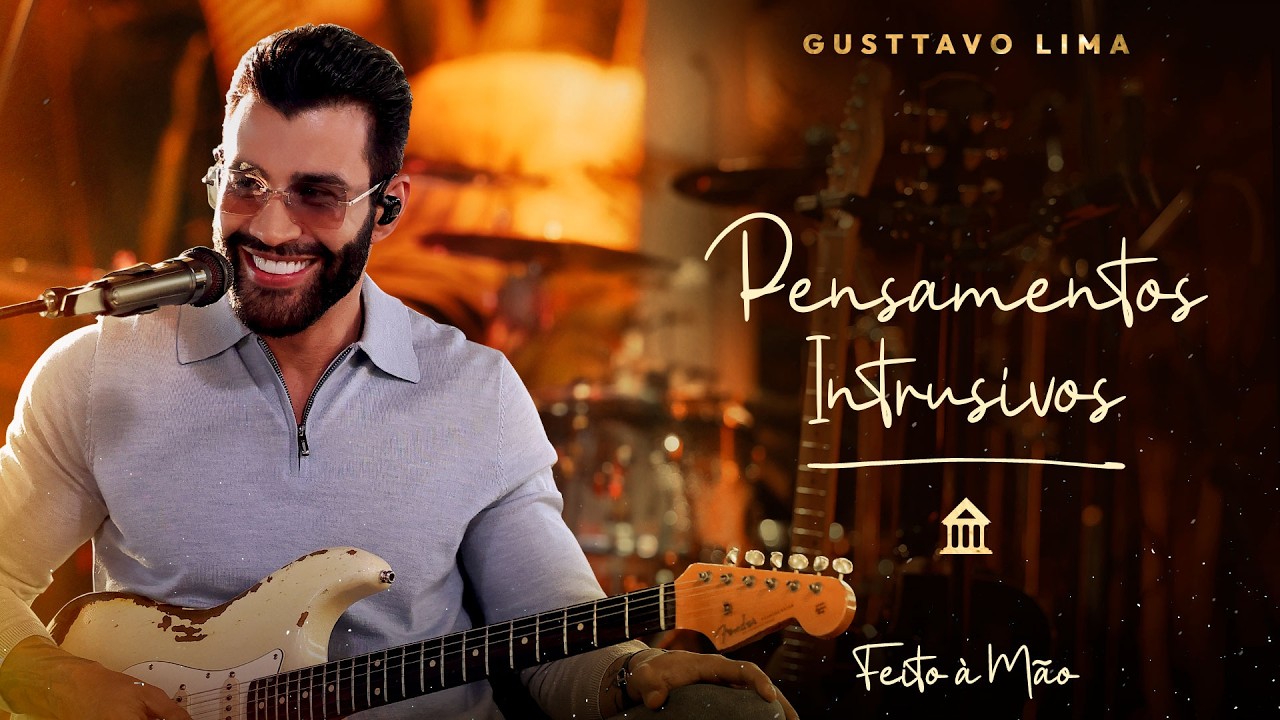 Gusttavo Lima - Pensamentos Intrusivos | DVD "Feito à Mão"