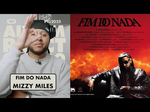 MIZZY MILES - FIM DO NADA (O WHITE REAGE A ÁLBUM, SUGERIDO) 🇵🇹