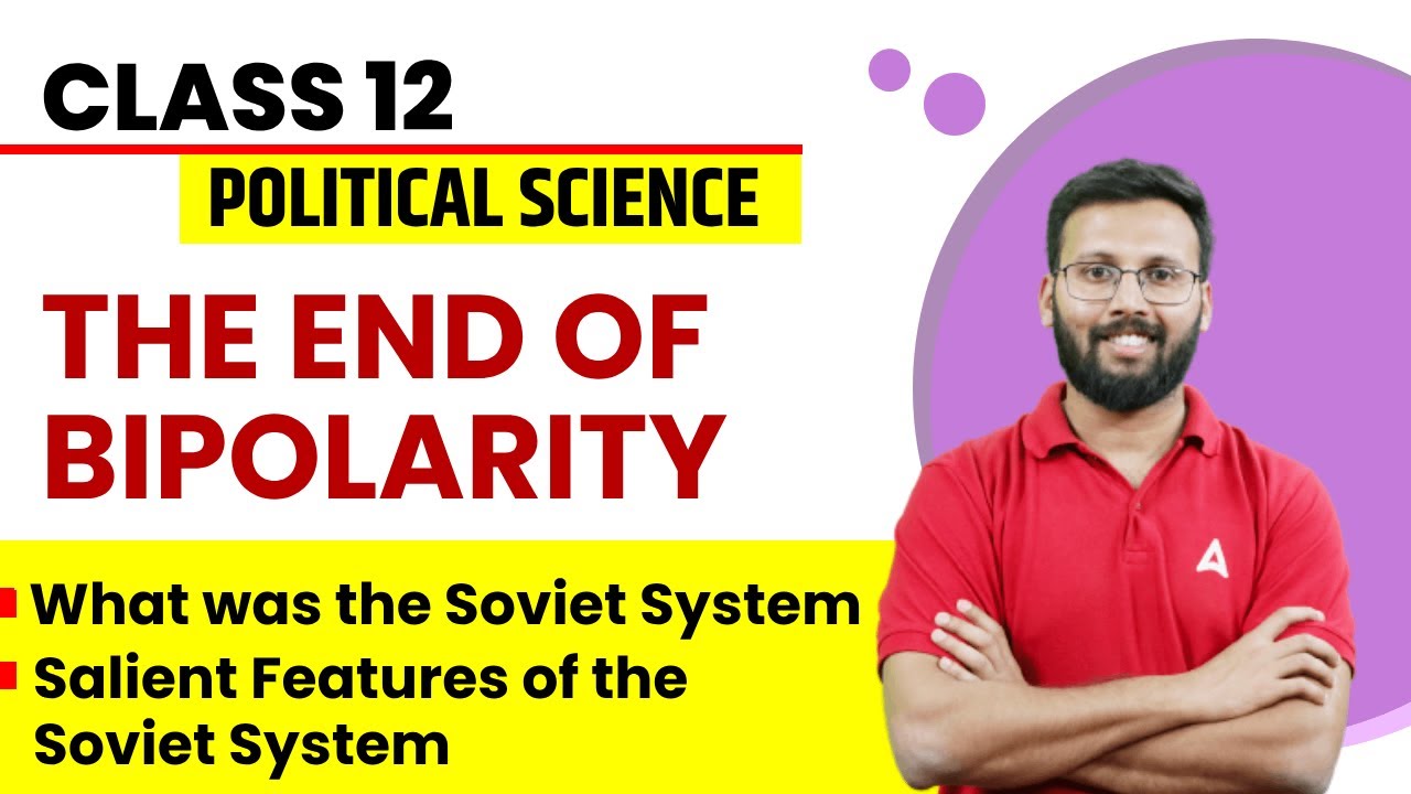 Soviet System Class 12 | The End of bipolarity | Class 12 Political Science