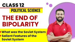 Soviet System Class 12 | The End of bipolarity | Class 12 Political Science