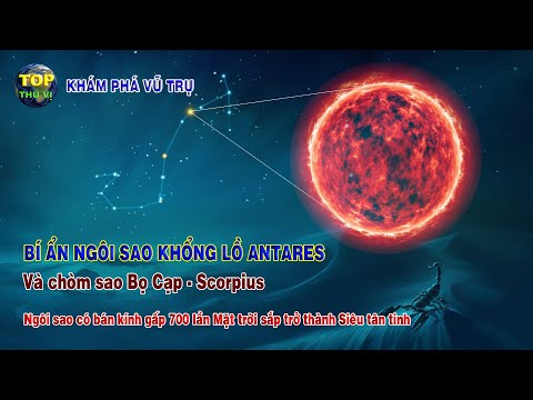 , title : 'Bí ẩn Ngôi sao khổng lồ Antares và chòm sao Bọ cạp | Khoa học vũ trụ - Top thú vị |'