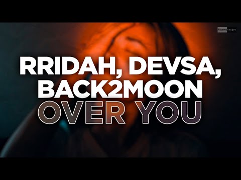 RRIDAH, DEVSA, Back2Moon - Over You (Official Audio) #futurehouse