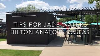 Tips for visiting Jade Waters - at the Hilton Anatole in Dallas!