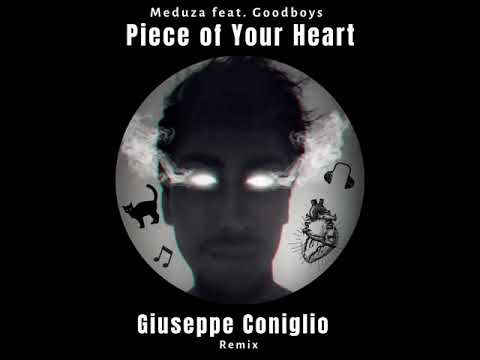 MEDUZA feat. Goodboys - Piece Of Your Heart (Giuseppe Coniglio Remix)