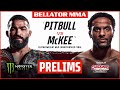 Bellator 263: Pitbull vs. McKee | Monster Energy Prelims fueled by Cardenas Markets | INT