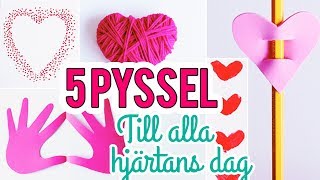 5 ENKLA OCH SNABBA PYSSEL | till alla hjärtans dag