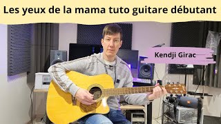 Les yeux de la mama - Kendji Girac - Tuto Guitare dy©butant