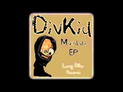DivKid - Mumbai (Original Mix) [Lung Filler Records]