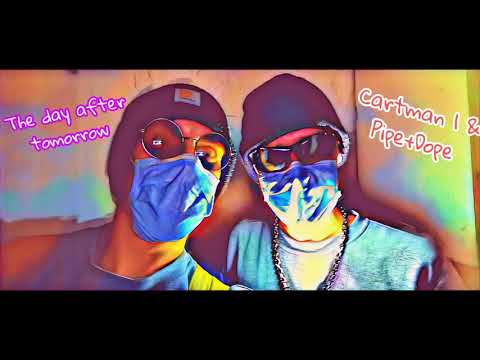 Pipe+Dope & Cartman1 - the day after tomorrow (prod. Cartman1)
