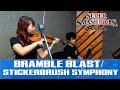 Bramble Blast Stickerbrush Symphony Brawl Remix Ft Zorsy Piano And Violin Cover PitTan