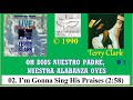 02. I’m Gonna Sing His Praises - Terry Clark & Maranatha! Singers (Subtitulado latino)