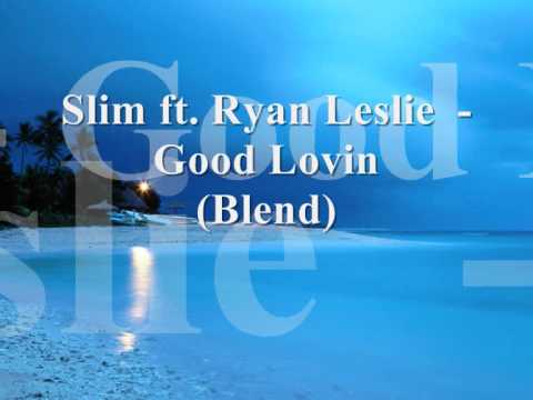 Slim ft. Ryan Leslie - Good Lovin (2009 Blend)