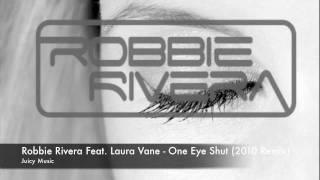 Robbie Rivera feat Laura Vane - One Eye Shut [ 2010 ]