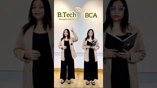 B.Tech computer Science vs BCA which one you would do?
