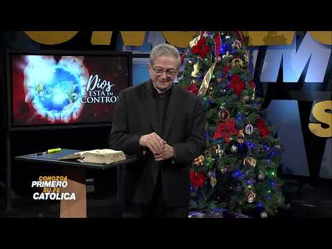 CONOZCA PRIMERO SU FE CATÓLICA—DIOS ESTÁ EN CONTROL • 15 de Enero, 2025
