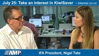 July 25: Take an interest in KiwiSaver with IFA President Nigel Tate