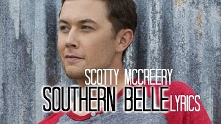 Scotty McCreery - Southern Belle Lyrics