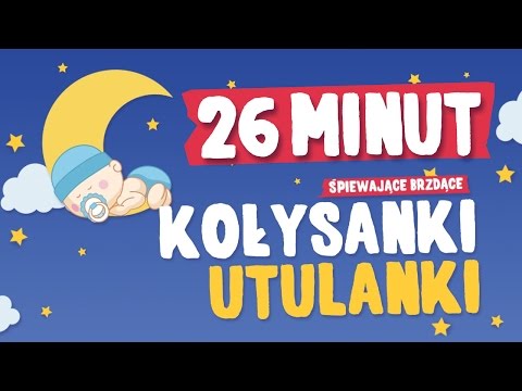 KOŁYSANKI DLA DZIECI - ŚPIEWAJĄCE BRZDĄCE - 26 MINUT