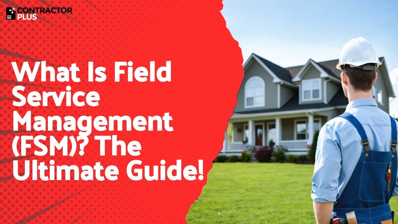 What Is Field Service Management (FSM)? The Ultimate Guide!