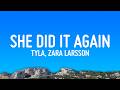 Tyla - SHE DID IT AGAIN (Lyrics) ft. Zara Larsson