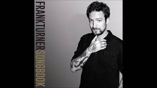 FRANK TURNER | SONGBOOK DISC ONE FULL ALBUM 2017