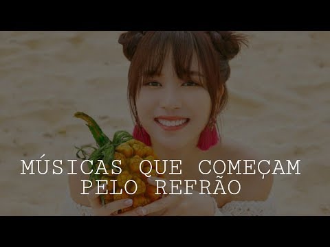 MÚSICAS QUE COMEÇAM PELO REFRÃO #1