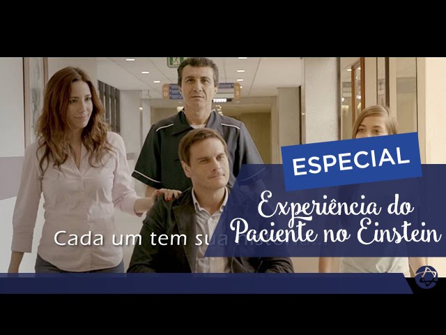 ESPECIAL: Experiência do Paciente no Einstein