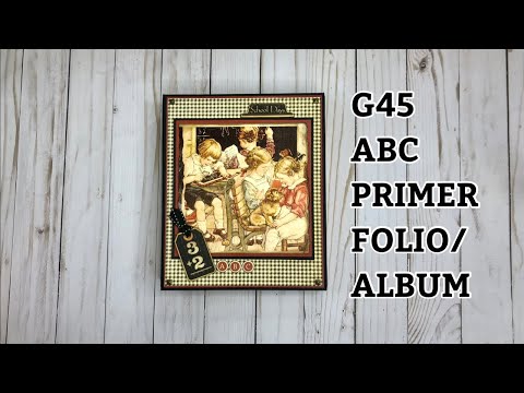 Throwback Thurs: Graphic 45 ABC Primer Quadfold Folio/Album