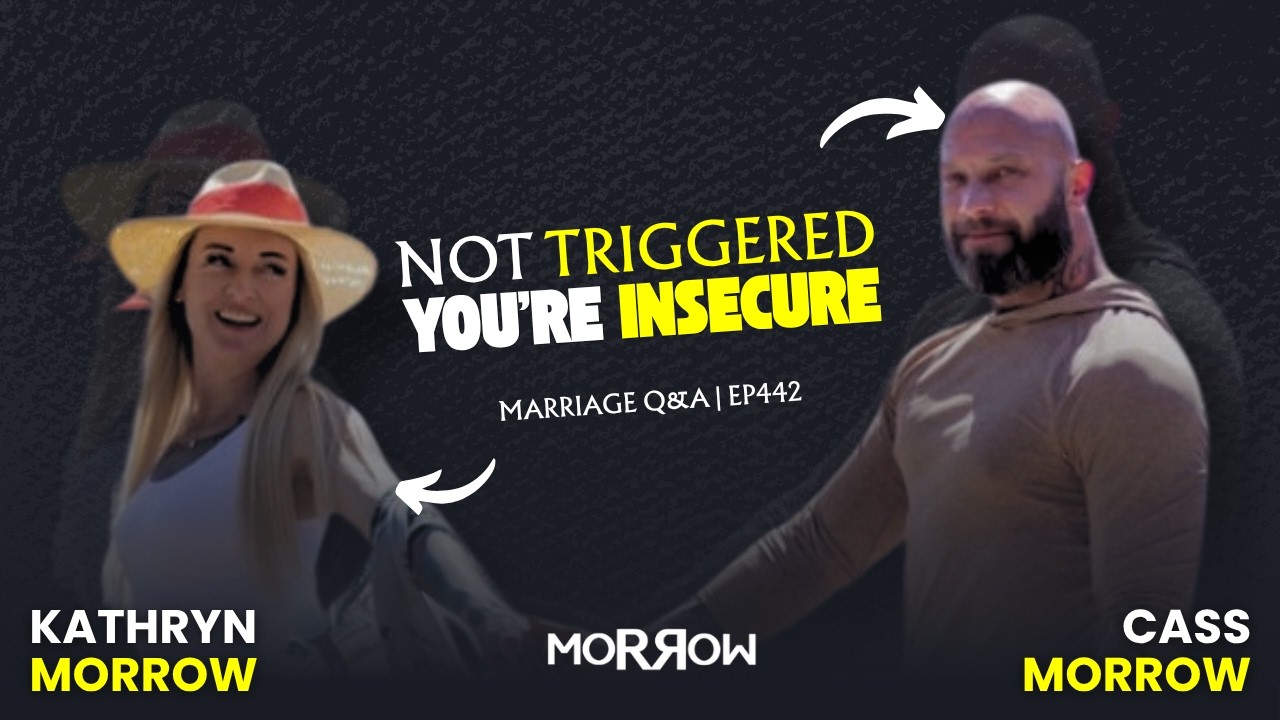 You're Not Triggered — You're Insecure: How to Overcome Insecurity in Marriage