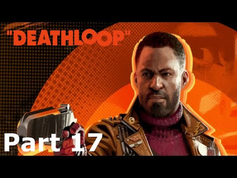 DEATHLOOP PS5 Walkthrough Gameplay Part 17
