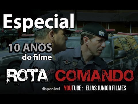 Especial - 10 ANOS do filme ROTA COMANDO - do diretor Elias Junior