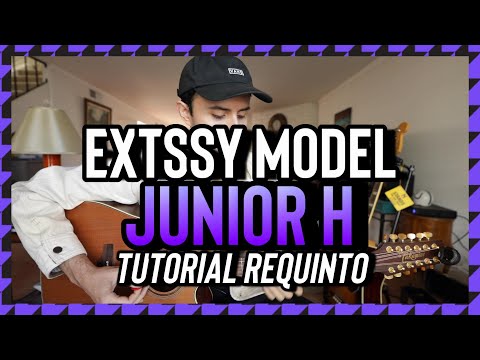 Extssy Model - JUNIOR H - Tutorial - REQUINTO - Guitarra