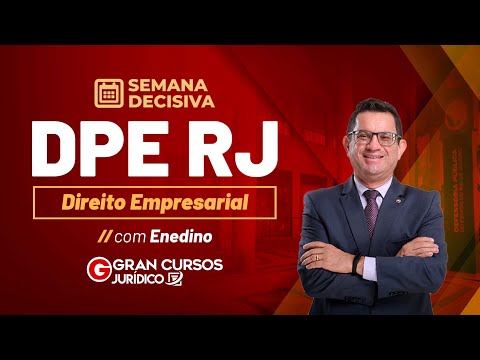 Concurso DPE RJ: Semana Decisiva - Direito Empresarial com Prof. Enedino