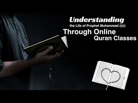 Understanding the Life of Prophet Muhammad ﷺ Through Online Quran Classes