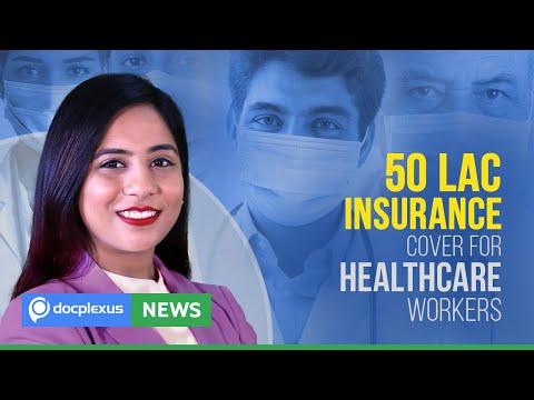 Insurance Cover Of 50 Lac For Healthcare Workers, And Many More