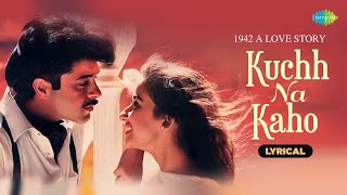 Download lagu Kuchh Na Kaho - Lyrical | 1942 - A Love Story | Anil Kapoor, Manisha Koirala,Kumar Sanu,Javed Akhtar mp3 Download lagu Kuchh Na Kaho - Lyrical | 1942 - A Love Story | Anil Kapoor, Manisha Koirala,Kumar Sanu,Javed Akhtar mp3