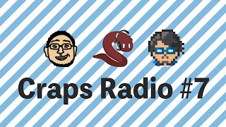 CrapsRadio #7