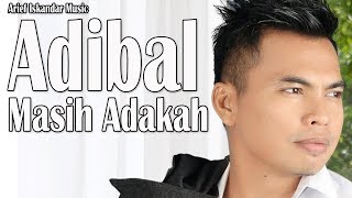 Download lagu Adibal - Masih Adakah (Video Lyric ) mp3