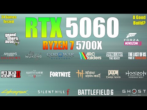 RTX 5060 + Ryzen 7 5700X - 24 Games Tested - A Good Build?