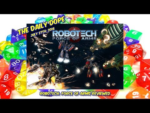 'Robotech: Force of Arms' Reviewed on The Daily Dope for July 27th, 2018