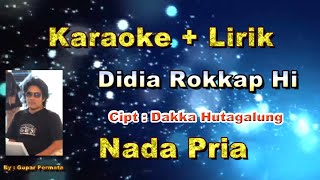 Download lagu Karaoke Didia Rokkapi. Nada Pria. #karaokelagubatak #simarmata #berastagi mp3