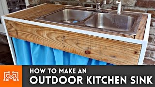 Outdoor Kitchen Sink // Woodworking, Metalworking, Sewing How-To
