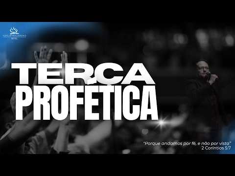 TERÇA-FEIRA PROFÉTICA  | 03/03 | 19H30 | IGREJA DO NAZARENO BETEL