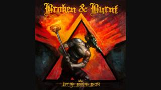 Broken & Burnt - Let The Burning Begin (Full Album)