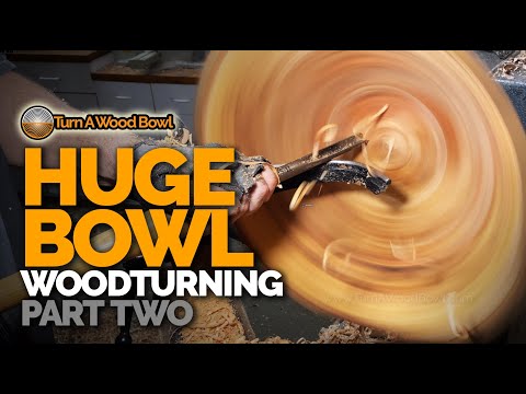 Huge Bowl Woodturning – Part 2 of 2 Video