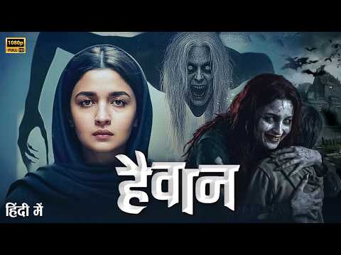 Haiwaan - Full Action Horror Movie | Alia Bhatt | Latest Bollywood Horror Movie Hindi Dubbed 2026