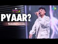 PYAAR L Naam Sujal MTV Hustle 4